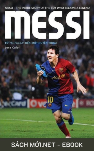 Messi: Từ El Pulga Đến Một Huyền Thoại EPUB PDF