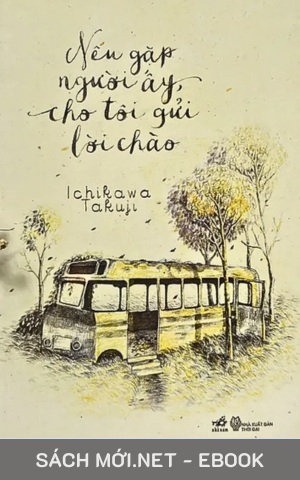 Tải ebook Nếu Gặp Người Ấy Cho Tôi Gửi Lời Chào PDF/EPUB/MOBI/AZW3