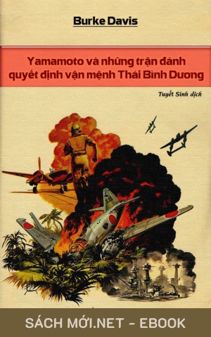 Tải ebook Yamamoto Và Những Trận Đánh Quyết Định Vận Mạng Thái Bình Dương PDF/EPUB