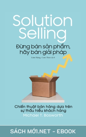 Tải ebook Đừng Bán Sản Phẩm Hãy Bán Giải Pháp PDF/EPUB