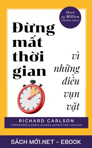 Tải ebook Đừng Mất Thời Gian Vì Những Điều Vụn Vặt PDF/EPUB