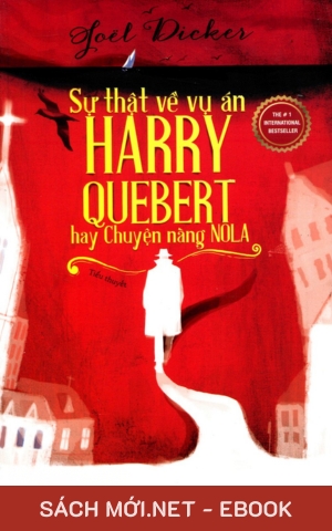 Tải ebook Sự Thật Về Vụ Án Harry Quebert Hay Chuyện Nàng Nola PDF/EPUB