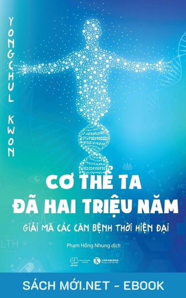 Tải ebook Cơ Thể Ta Đã Hai Triệu Năm - Giải Mã Các Căn Bệnh Thời Hiện Đại PDF/EPUB