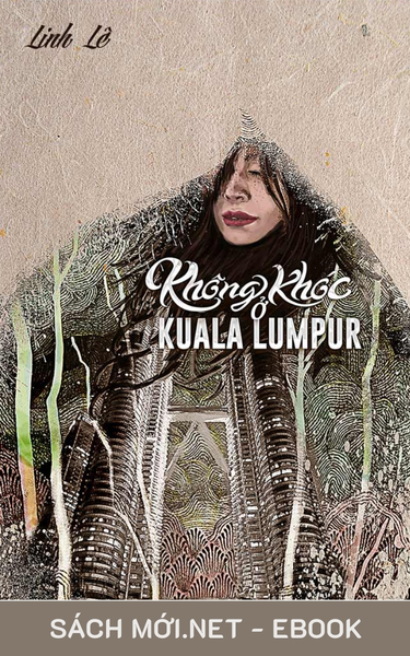 Tải ebook Không Khóc Ở Kuala Lumpur PDF/EPUB