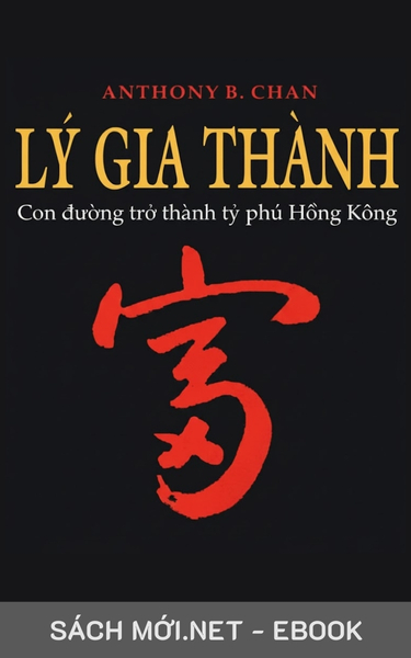Tải ebook Lý Gia Thành - Con Đường Trở Thành Tỷ Phú Hồng Kông PDF/EPUB
