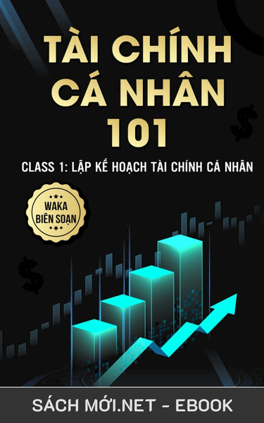 Tải ebook Tài Chính Cá Nhân 101 - Class 1: Lập Kế Hoạch Tài Chính Cá Nhân PDF/EPUB