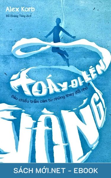 Tải ebook Vòng Xoáy Đi Lên – Đảo Chiều Trầm Cảm Từ Những Thay Đổi Nhỏ PDF/EPUB