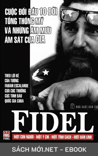 Tải ebook Fidel Cuộc Đối Đầu 10 Đời Tổng Thống Mỹ PDF/EPUB