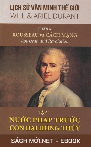 Tải ebook Lịch Sử Văn Minh Thế Giới Phần X: Rousseau Và Cách Mạng PDF/EPUB