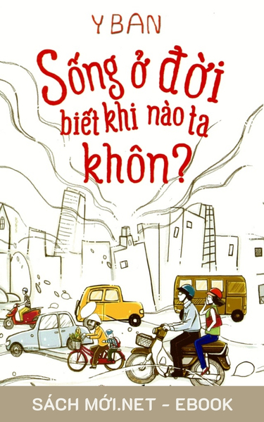 Tải ebook Sống Ở Đời Biết Khi Nào Ta Khôn PDF/EPUB