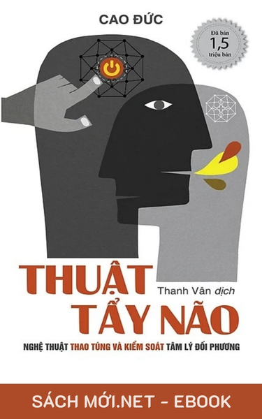 Tải ebook Thuật Tẩy Não - Nghệ Thuật Thao Túng Và Kiểm Soát Tâm Lý Đối Phương PDF/EPUB